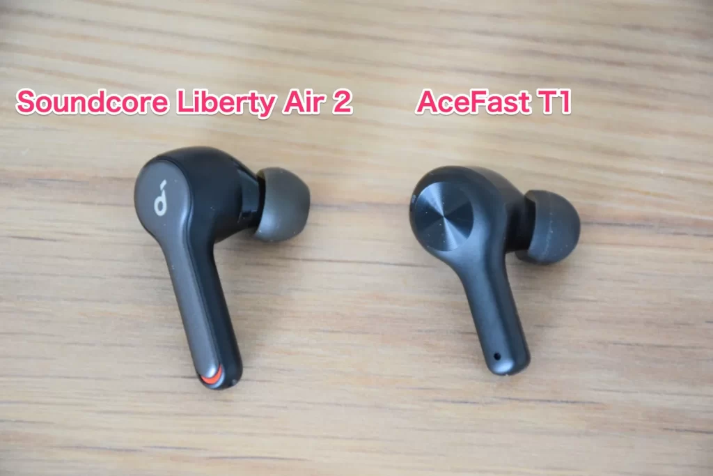 AceFast T1 と Soundcore Liberty Air 2 イヤホンの比較